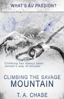 Climbing the Savage Mountain - T A Chase - cover