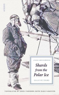 Shards from the Polar Ice: Selected Poems - Lydia Grigorieva - cover