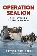 Operation Sealion: The Invasion of England 1940