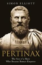 Pertinax: The Son of a Slave Who Became Roman Emperor