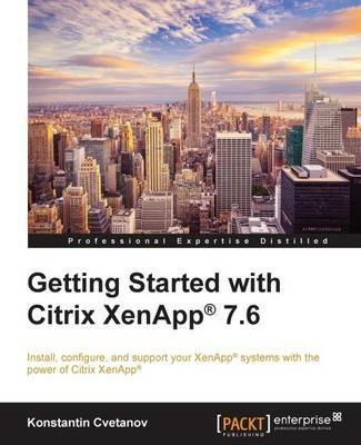 Getting Started with Citrix XenApp (R) 7.6 - Konstantin Cvetanov - cover