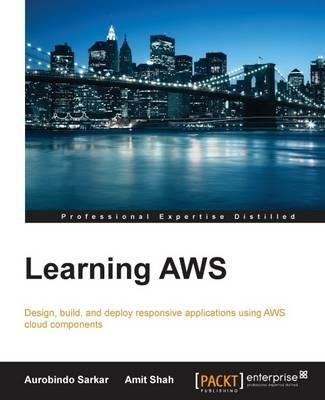 Learning AWS - Aurobindo Sarkar,Amit Shah - cover