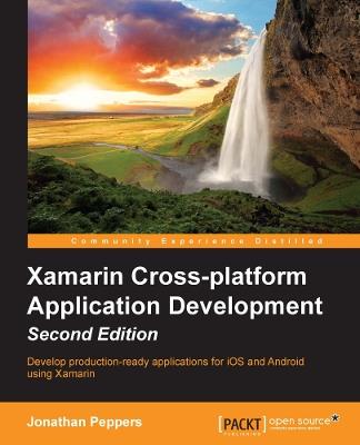 Xamarin Cross-platform Application Development: Xamarin Cross-platform Application Development - Jonathan Peppers - cover