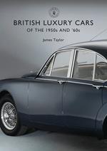 British Luxury Cars of the 1950s and ’60s