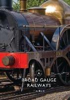 Broad Gauge Railways - Tim Bryan - cover