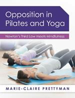 Opposition in Pilates and Yoga: Newton's Third Law meets Mindfulness