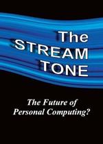 The STREAM TONE: The Future of Personal Computing?