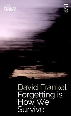 Forgetting is How We Survive - David Frankel - cover