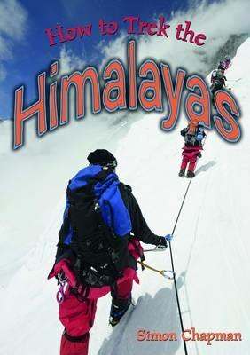 How to Trek the Himalayas - Simon Chapman - Libro in lingua inglese -  Badger Publishing - Wow! Facts (G)| IBS