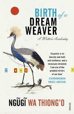 Birth of a Dream Weaver: A Writer’s Awakening - Ngugi wa Thiong'o - cover