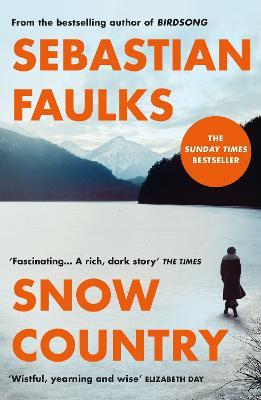 Snow Country: The epic historical novel from the author of Birdsong - Sebastian Faulks - cover