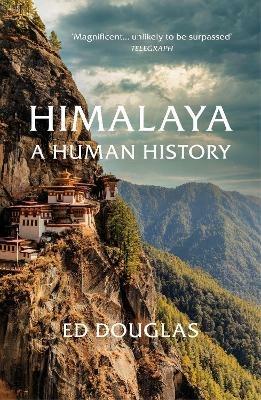 Himalaya: A Human History - Ed Douglas - cover