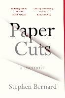 Paper Cuts: A Memoir - Stephen Bernard - cover