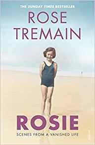 Rosie: Scenes from a Vanished Life - Rose Tremain - cover