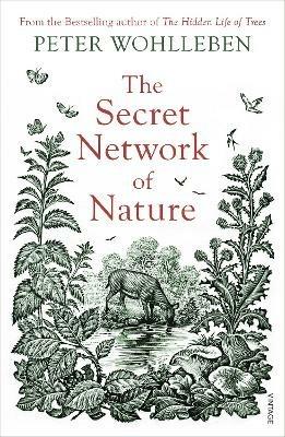 The Secret Network of Nature: The Delicate Balance of All Living Things - Peter Wohlleben - cover