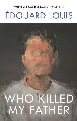 Who Killed My Father - Édouard Louis - cover