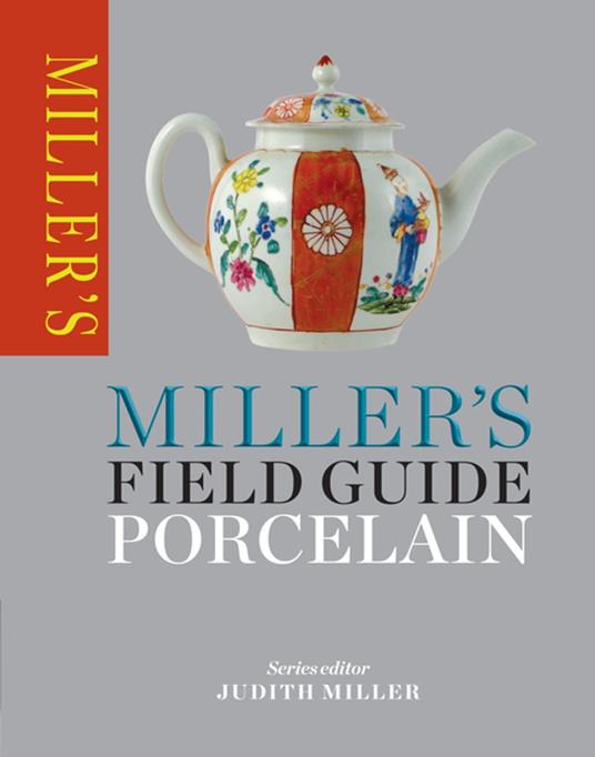 Miller's Field Guide: Porcelain