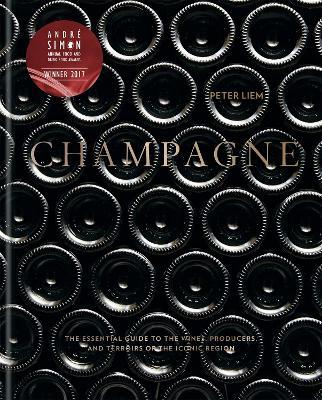 Champagne: The essential guide to the wines, producers, and terroirs of the iconic region - Peter Liem - cover