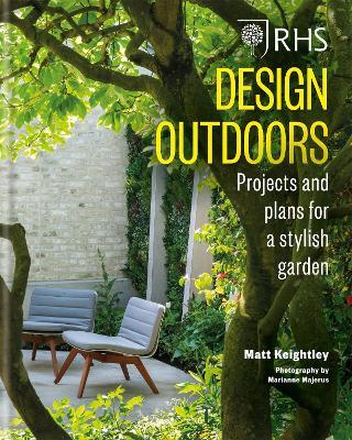 RHS Design Outdoors: Projects & Plans for a Stylish Garden - Matthew Keightley - cover