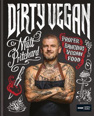 Dirty Vegan: Proper Banging Vegan Food - Matt Pritchard,One Tribe TV Limited - cover