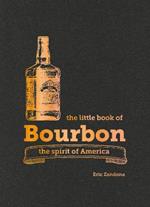 The Little Book of Bourbon: The spirit of America