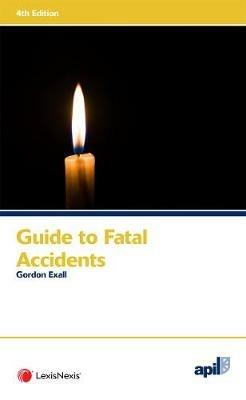 APIL Guide to Fatal Accidents - Gordon Exall - cover