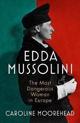 Ibs Edda Mussolini: The Most Dangerous Woman in Europe