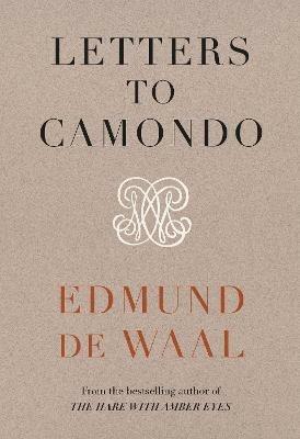 Letters to Camondo: ‘Immerses you in another age’ Financial Times - Edmund de Waal - cover