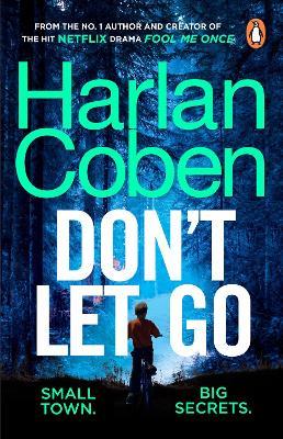 Don't Let Go: From the #1 bestselling creator of the hit Netflix series Fool Me Once - Harlan Coben - cover