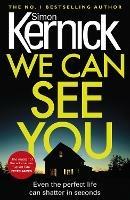 We Can See You: a high-octane, explosive and gripping thriller from bestselling author Simon Kernick - Simon Kernick - cover