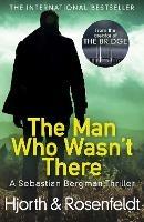 The Man Who Wasn't There - Michael Hjorth,Hans Rosenfeldt - cover