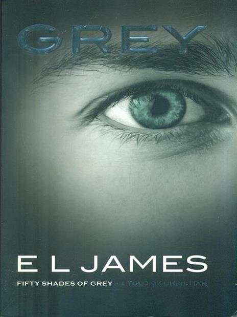 Grey: The #1 Sunday Times bestseller - E L James - cover