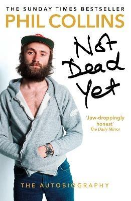 Not Dead Yet: The Autobiography - Phil Collins - cover