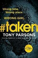 #taken: Wrong time. Wrong place. Wrong girl. - Tony Parsons - cover