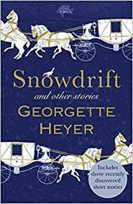 Snowdrift and Other Stories (includes three new recently discovered short stories) - Georgette Heyer - cover