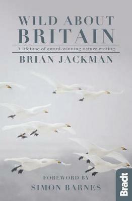 Wild About Britain: A lifetime of award-winning nature writing - Brian Jackman - cover