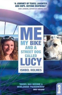 Me, My Bike and a Street Dog Called Lucy - Ishbel Holmes - cover