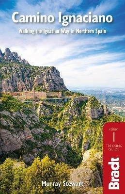 Camino Ignaciano: Walking the Ignatian Way in Northern Spain - Murray  Stewart - Libro in lingua inglese - Bradt Travel Guides - Bradt Travel  Guides| IBS