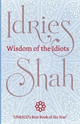 Wisdom of the Idiots - Idries Shah - cover