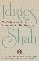 The Subtleties of the Inimitable Mulla Nasrudin - Shah Idries - cover