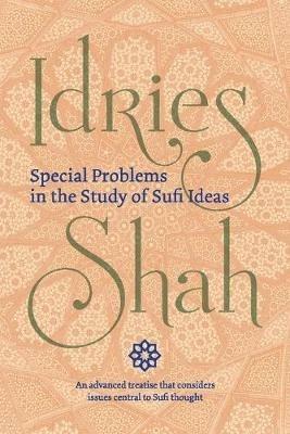 Special Problems in the Study of Sufi ideas - Idries Shah - cover