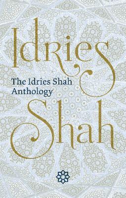 The Idries Shah Anthology - Idries Shah - cover