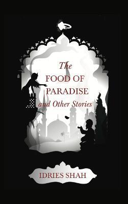 World Tales III: The Food of Paradise and Other Stories - Idries Shah - cover