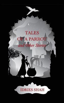 World Tales I: Tales Of A Parrot And Other Stories - Idries Shah - cover