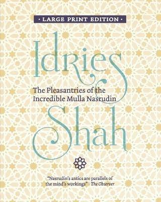 The Pleasantries of the Incredible Mulla Nasrudin - Idries Shah - cover