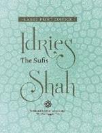 The Sufis (Large Print Edition)