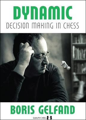 Dynamic Decision Making in Chess - Boris Gelfand - cover