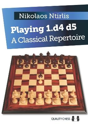 Playing 1.d4 d5: A Classical Repertoire - Nikolaos Ntirlis - cover