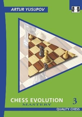 Chess Evolution 3: Mastery - Artur Yusupov - cover