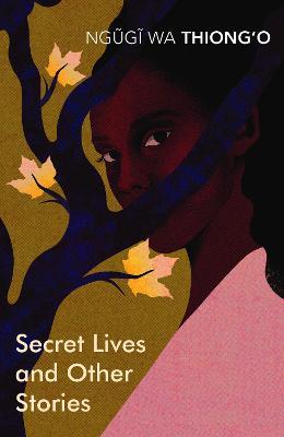 Secret Lives & Other Stories - Ngugi wa Thiong'o - cover